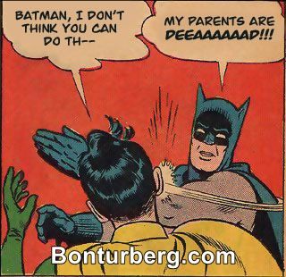 My Parents Are Dead / Batman Slapping Robin meme image: My Parents Are Dead / Batman Slapping Robin.
